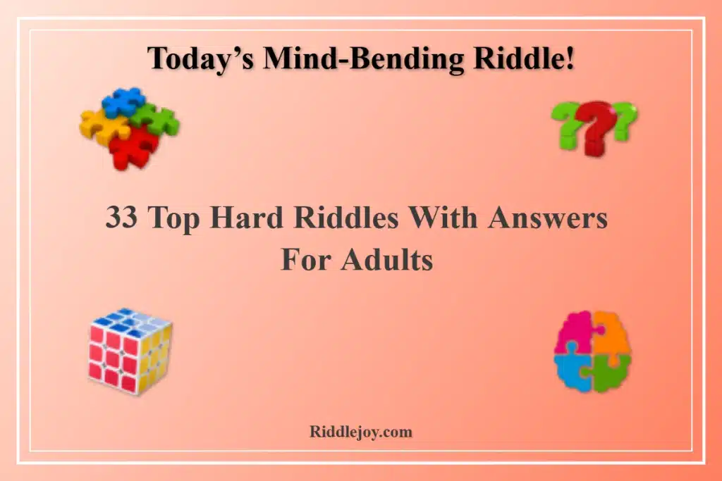 Hard Riddles With Answers For Adults