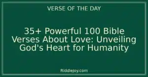 35+ Powerful 100 Bible Verses About Love: Unveiling God's Heart for Humanity