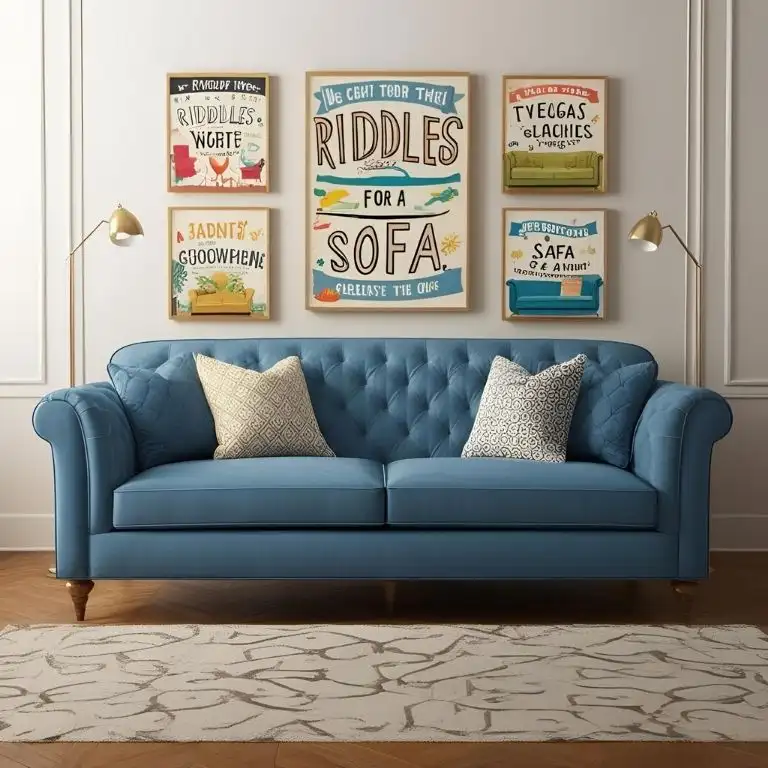 riddles for a sofa