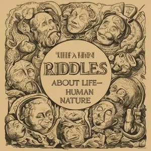 33 Engaging Riddles About Life and Human Nature