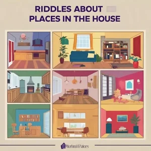 33 Fun Riddles About Places in the House