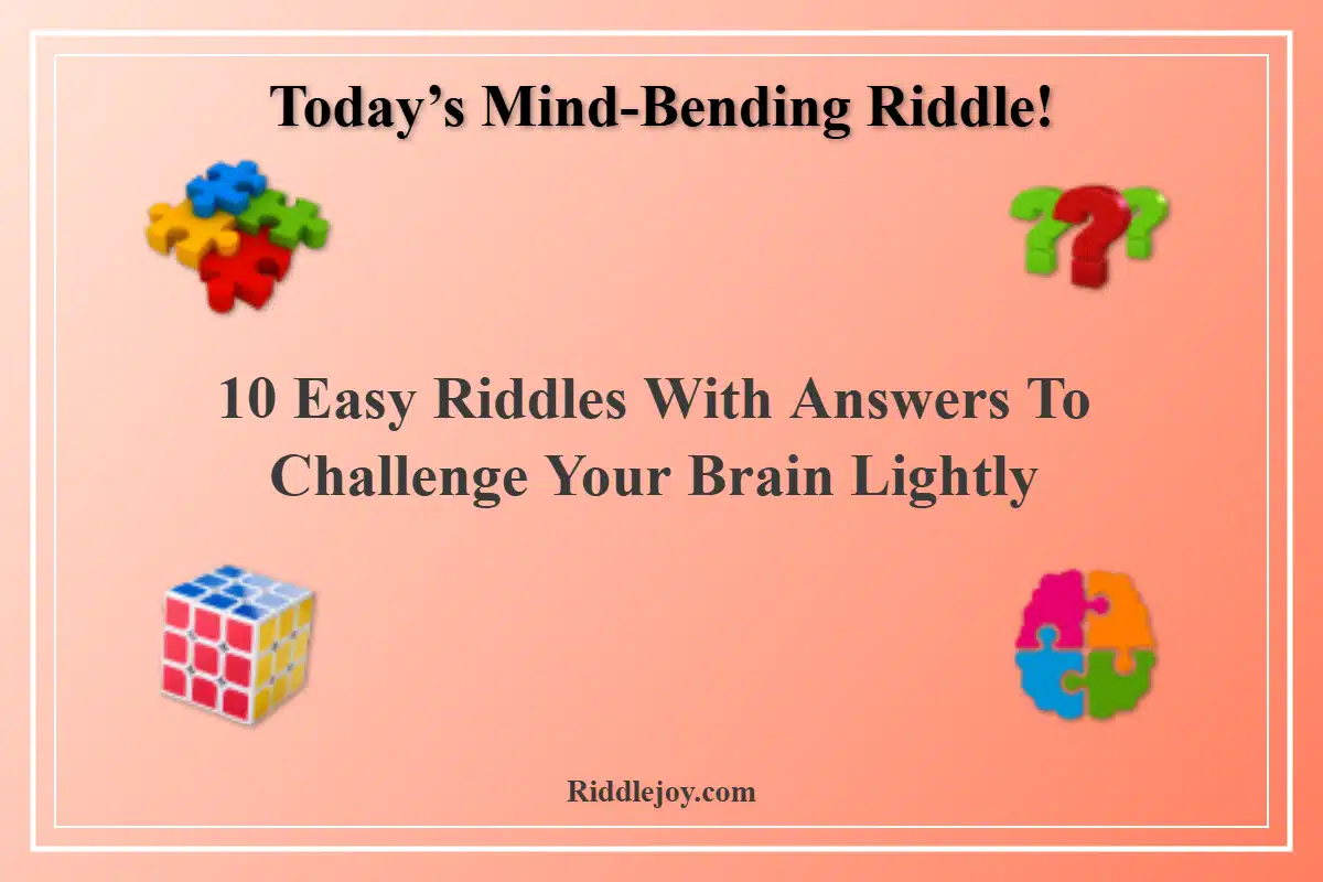 10 easy riddles with answers