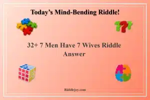 32+ 7 Men Have 7 Wives Riddle Answer
