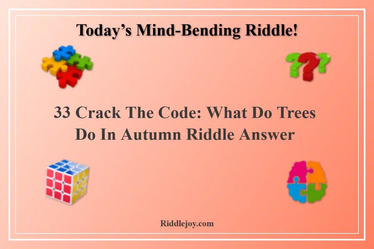 What Do Trees Do In Autumn Riddle Answer