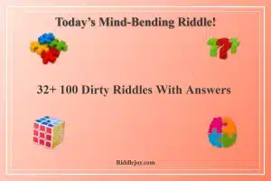 32+ 100 Dirty Riddles With Answers