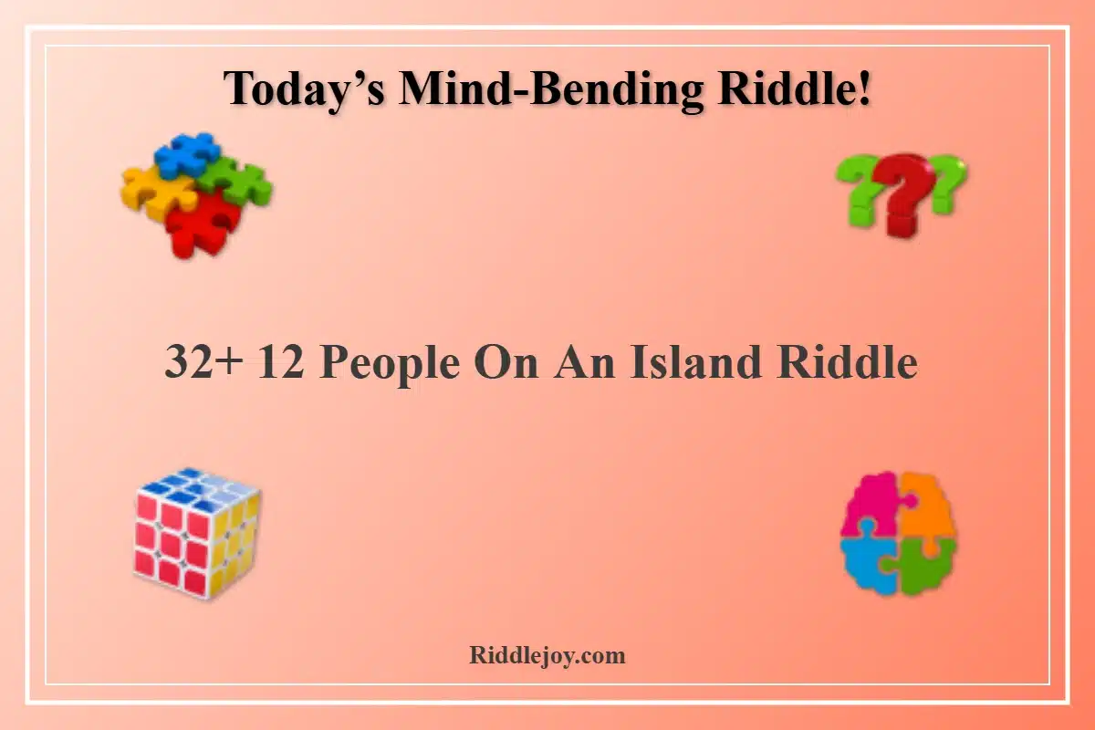 32+ 12 People On An Island Riddle