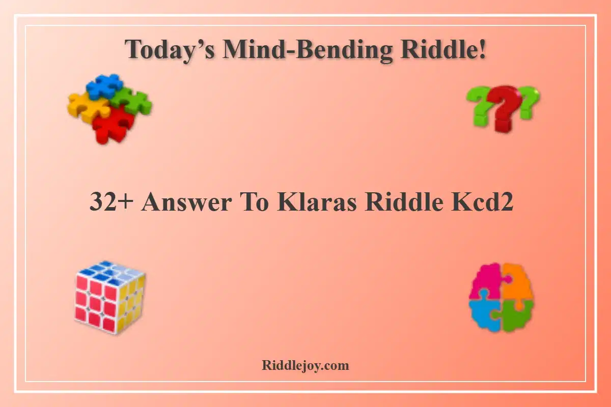 32+ Answer To Klaras Riddle Kcd2