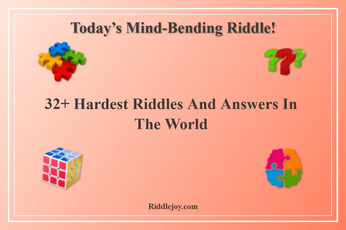 32+ Hardest Riddles And Answers In The World