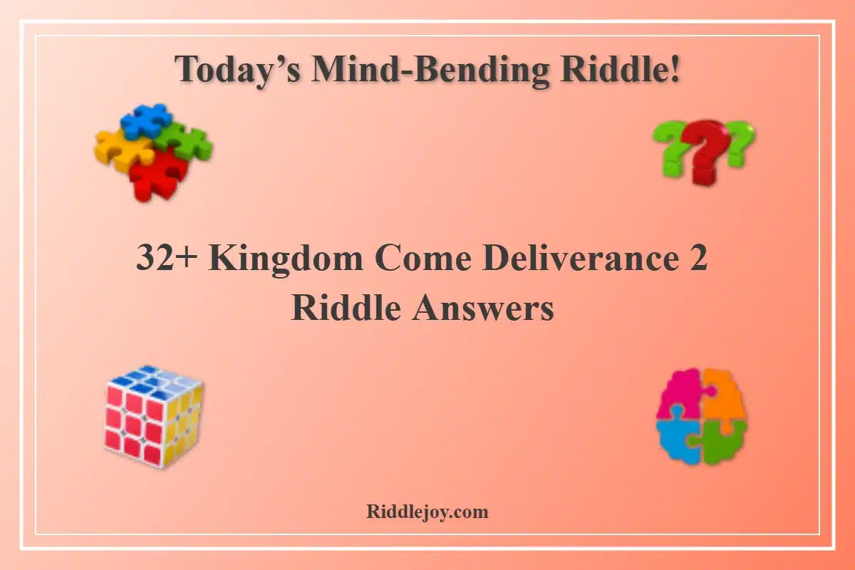 32+ Kingdom Come Deliverance 2 Riddle Answers