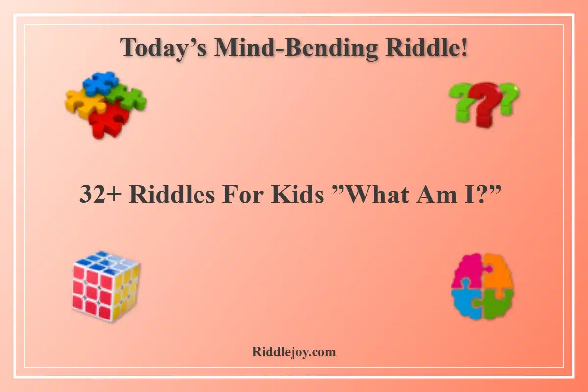 Riddles For Kids ”What Am I