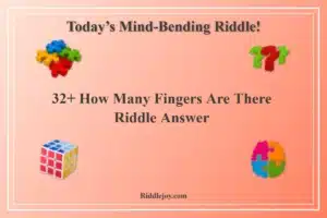 32+ How Many Fingers Are There Riddle Answer
