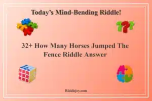 32+ How Many Horses Jumped The Fence Riddle Answer