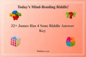 32+ James Has 4 Sons Riddle Answer Key