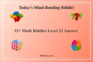 32+ Math Riddles Level 23 Answer
