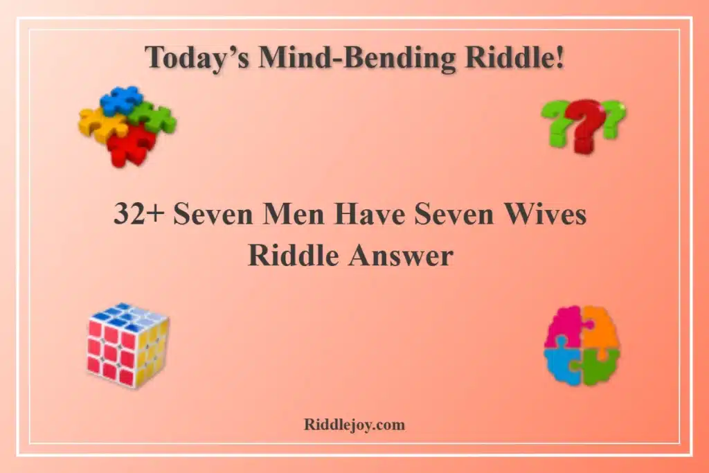 32+ Seven Men Have Seven Wives Riddle Answer