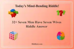 32+ Seven Men Have Seven Wives Riddle Answer