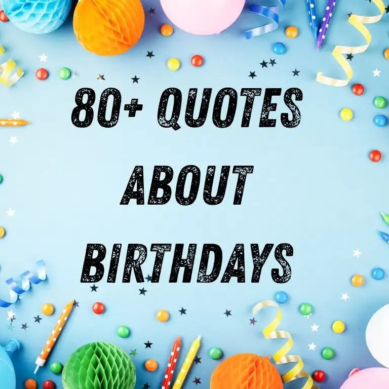 80+ Quotes About Birthdays