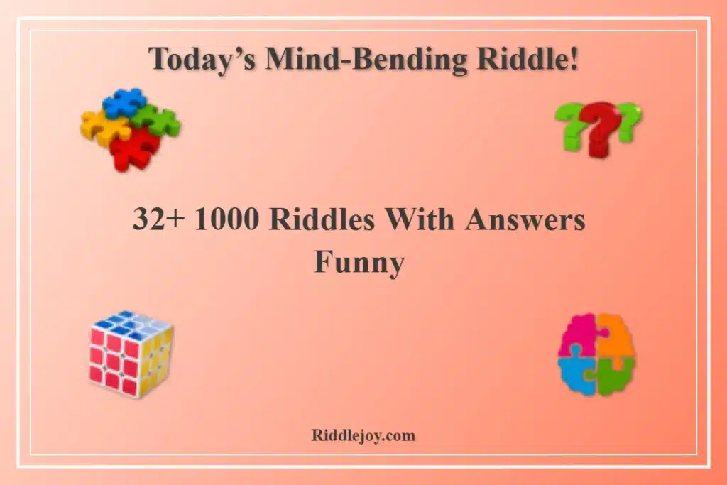 32+ 1000 Riddles With Answers Funny