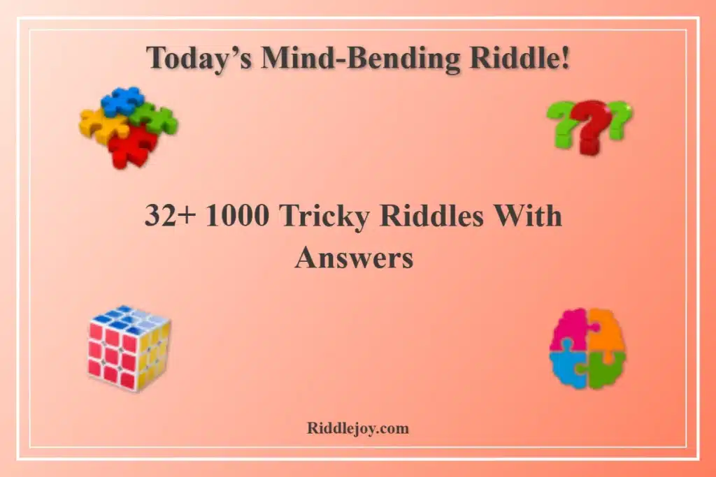 32+ 1000 Tricky Riddles With Answers