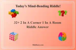 32+ 2 In A Corner 1 In A Room Riddle Answer