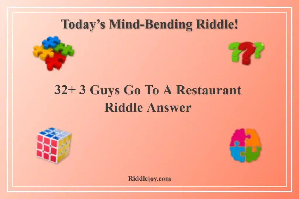 32+ 3 Guys Go To A Restaurant Riddle Answer