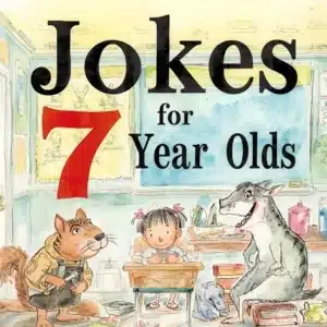 80+ Jokes For 7 Year Olds Funny, Clever, and Silly Jokes Kids Will Love