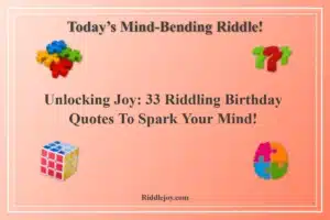 Unlocking Joy: 33 Riddling Birthday Quotes to Spark Your Mind!