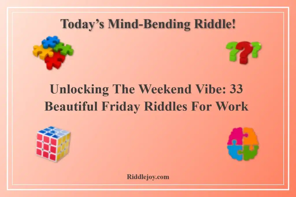 Unlocking the Weekend Vibe 33 Beautiful Friday Riddles for Work