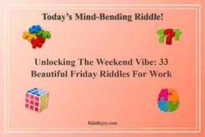 Unlocking the Weekend Vibe: 33 Beautiful Friday Riddles for Work