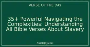 35+ Powerful Navigating the Complexities: Understanding All Bible Verses About Slavery