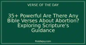 35+ Powerful Are There Any Bible Verses About Abortion? Exploring Scripture's Guidance