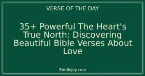 35+ Powerful The Heart's True North: Discovering Beautiful Bible Verses About Love