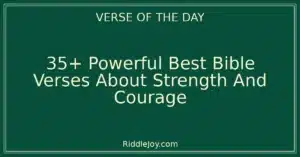 35+ Powerful Best Bible Verses About Strength And Courage