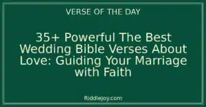 35+ Powerful The Best Wedding Bible Verses About Love: A Guide for Your Journey