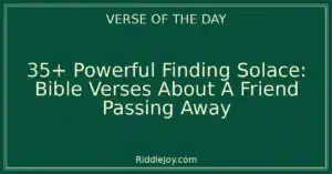 35+ Powerful Finding Solace: Bible Verses About A Friend Passing Away
