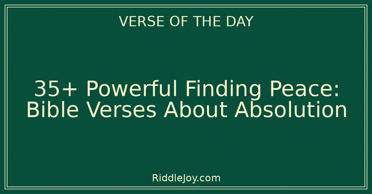 35+ Powerful Finding Peace: Bible Verses About Absolution - Riddle Joy ...