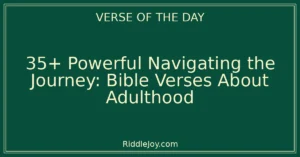 35+ Powerful Navigating Life's Journey: 35 Bible Verses About Adulthood
