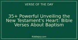 35+ Powerful Unveiling the New Testament's Heart: Bible Verses About Baptism