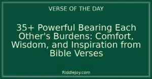 35+ Powerful **Bible Verses About Bearing One Anothers Burdens: Finding Strength in Shared Struggles**