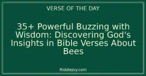 35+ Powerful Buzzing with Wisdom: Discovering God's Insights in Bible Verses About Bees