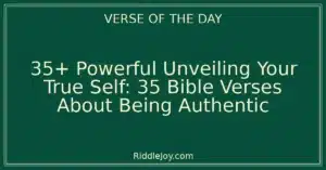 35+ Powerful Unveiling Your True Self: 35 Bible Verses About Being Authentic