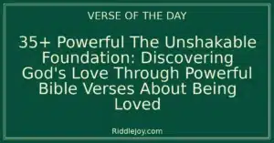 35+ Powerful The Unshakable Foundation: Discovering God's Love Through Powerful Bible Verses About Being Loved