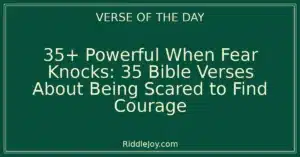 35+ Powerful Finding Courage in the Face of Fear: Bible Verses About Being Scared