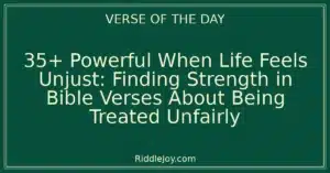35+ Powerful When Life Feels Unjust: Finding Strength in Bible Verses About Being Treated Unfairly