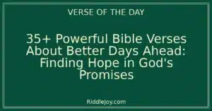35+ Powerful Bible Verses About Better Days Ahead: Finding Hope in God's Promises