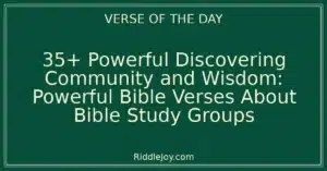 35+ Powerful Finding Strength and Wisdom Together: Bible Verses About Bible Study Groups