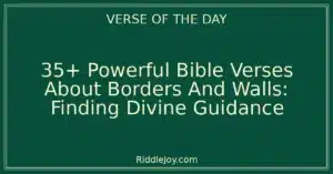35+ Powerful Bible Verses About Borders And Walls: Finding Divine Guidance