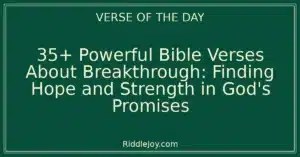 35+ Powerful Bible Verses About Breakthrough: Finding Hope and Strength in God's Promises