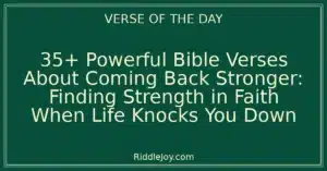 35+ Powerful Bible Verses About Coming Back Stronger: Finding Hope and Resilience in God's Word