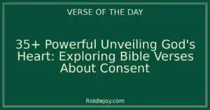 35+ Powerful Understanding Consent Through God's Word: Bible Verses About Consent